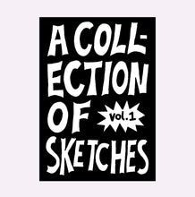 Load image into Gallery viewer, A COLLECTION OF SKETCHES ZINE (VOL. 1)