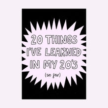 Load image into Gallery viewer, 20 THINGS I&#39;VE LEARNED IN MY 20S (SO FAR) ZINE

