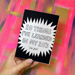20 THINGS I'VE LEARNED IN MY 20S (SO FAR) ZINE