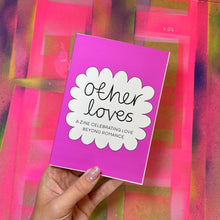 Load image into Gallery viewer, OTHER LOVES ZINE
